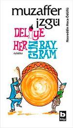 Deliye Her Gün Bayram