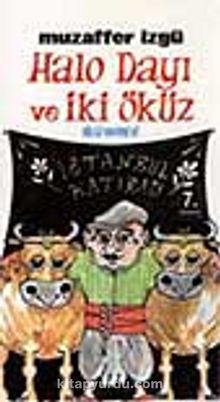 Halo Dayı Ve İki Öküz - Muzaffer İzgü