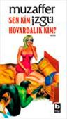 Sen Kim Hovardalık Kim