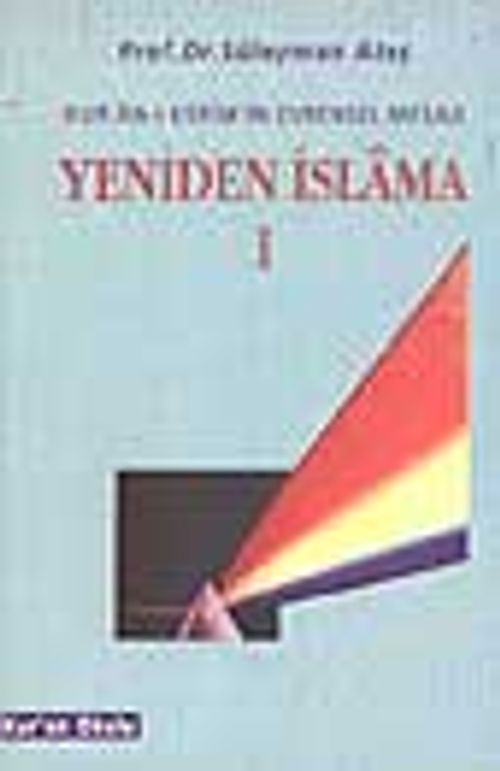 Yeniden İslama 1/ Kur'an-ı Kerim'in Evrensel Mesajı