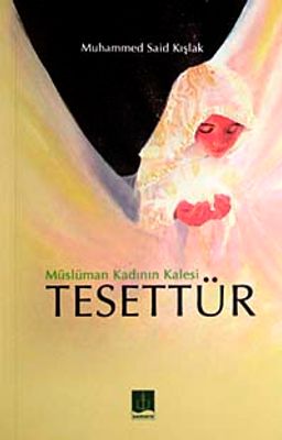 Müslüman Kadının Kalesi Tesettür