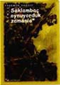 Saklambaç Oynuyorduk Zamanla