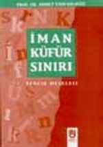 İman Küfür Sınırı /Tekfir Meselesi
