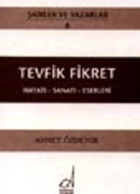 Tevfik Fikret (Cep Boy) & Hayatı - Sanatı - Eserleri