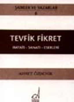 Tevfik Fikret (Cep Boy) & Hayatı - Sanatı - Eserleri