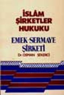 İslam Şirketler Hukuku Emek - Sermaye Şirketi