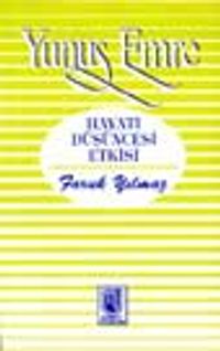 Yunus Emre (Hayatı-Düşüncesi-Etkisi)