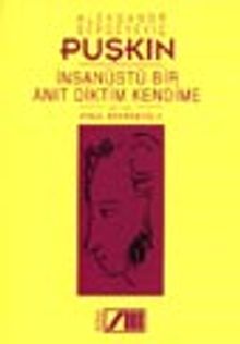 İnsan Üstü Bir Anıt Diktim Kendime