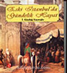 Eski İstanbulda Gündelik Hayat - İ. Gündağ Kayaoğlu