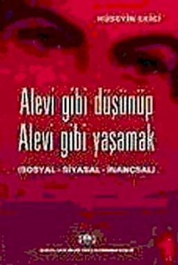 Alevi Gibi Düşünüp Alevi Gibi Yaşamak