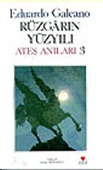 Rüzgarın Yüzyılı / Ateş Anıları 3
