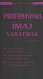 Profesyonel İmaj Yaratmak
