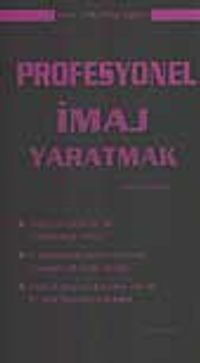 Profesyonel İmaj Yaratmak