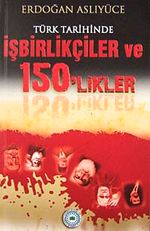 Türk Tarihinde İşbirlikçiler ve 150'likler