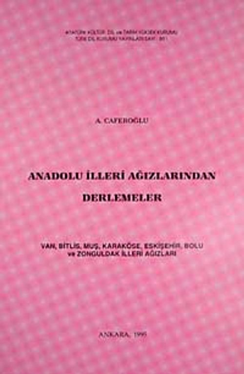 Anadolu İlleri Ağızlarından Derlemeler