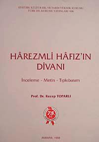 Harezmli Hafız'ın Divanı (İnceleme-Metin-Tıpkıbasım)