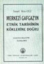 Merkezi Gafgaz'ın Etnik Tarihinin Köklerine Doğru