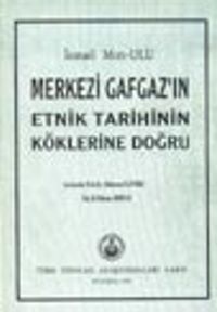Merkezi Gafgaz'ın Etnik Tarihinin Köklerine Doğru