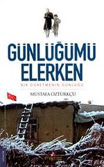 Günlüğümü Elerken & Bir Öğretmenin Günlüğü