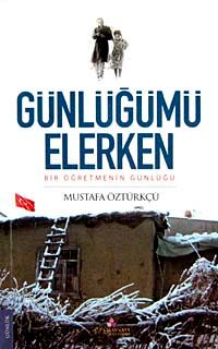 Günlüğümü Elerken & Bir Öğretmenin Günlüğü