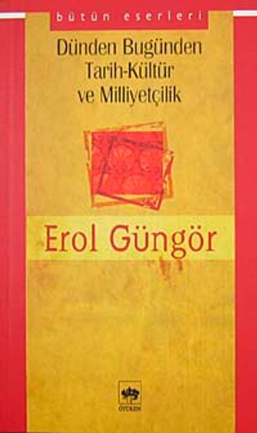Dünden Bugünden Tarih-Kültür ve Milliyetçilik