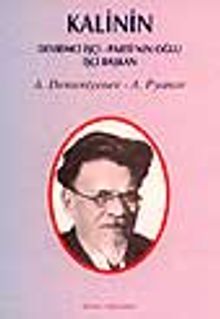 Kalinin/ Devrimci İşçi- Parti'nin Oğlu- İşçi Başkan