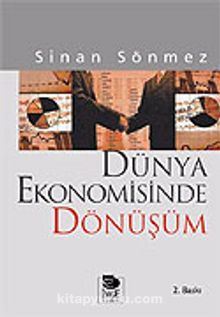 Dünya Ekonomisinde Dönüşüm - Sinan Sönmez