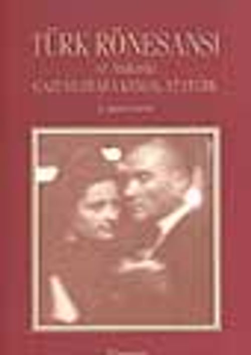 Türk Rönesansı ve Anılarda Gazi Mustafa Kemal