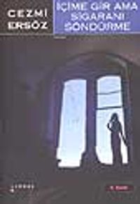 İçime Gir Ama Sigaranı Söndürme