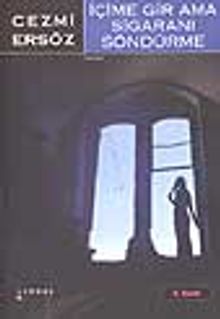 İçime Gir Ama Sigaranı Söndürme