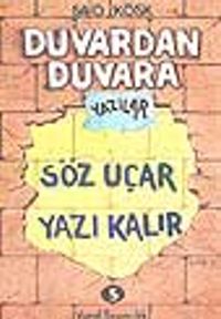 Duvardan Duvara Yazılar Söz Uçar Yazı Kalır -5-