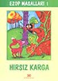 Ezop Masalları 1 - Hırsız Karga