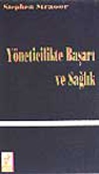 Yöneticilikte Başarı ve Sağlık