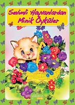 Sevimli Hayvanlardan Minik Öyküler
