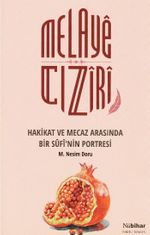 Melaye Cıziri  & Hakikat ve Mecaz Arasında Bir Sufinin Portresi