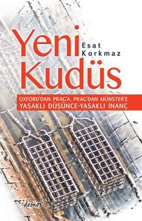 Yeni Kudüs & Oxford'dan Prag'a, Prag'dan Münster'e Yasaklı Düşünce Yasaklı İnanç