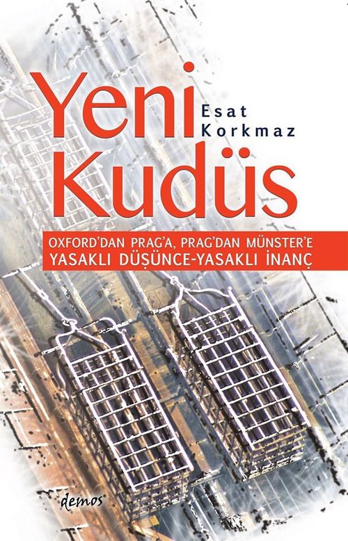 Yeni Kudüs & Oxford'dan Prag'a, Prag'dan Münster'e Yasaklı Düşünce Yasaklı İnanç