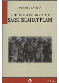 Şark Islahat Planı & Kürtlere Vurulan Kelepçe