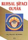 Ruhsal Şifacı Olmak