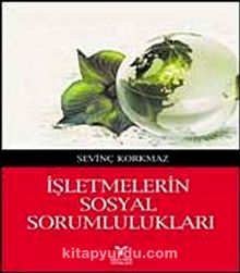 İşletmelerin Sosyal Sorumlulukları - Sevinç Korkmaz