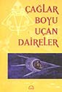Çağlar Boyu Uçan Daireler