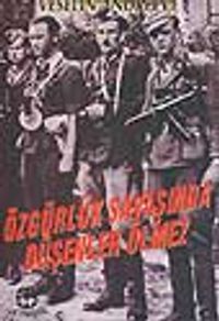 Özgürlük Savaşında Düşenler Ölmez