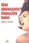T&uuml;rk Sinemasında Cinselliğin Tarihi