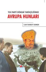 Tek Parti Dönemi Tarihçiliğinde Avrupa Hunları