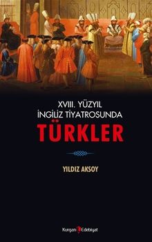 XVIII. Yüzyıl İngiliz Tiyatrosunda Türkler