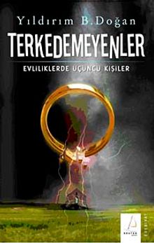 Terkedemeyenler & Evliliklerde Üçüncü Kişiler