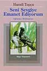 Seni Sevgiye Emanet Ediyorum