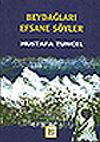 Beydağları Efsane S&ouml;yler