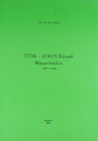 Türk-Alman İktisadi Münasebetleri (1871-1914)