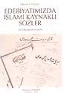 Edebiyatımızda İslami Kaynaklı Sözler (Ansiklopedik Sözlük) (9-D-18 ) - Mehmet Yılmaz
